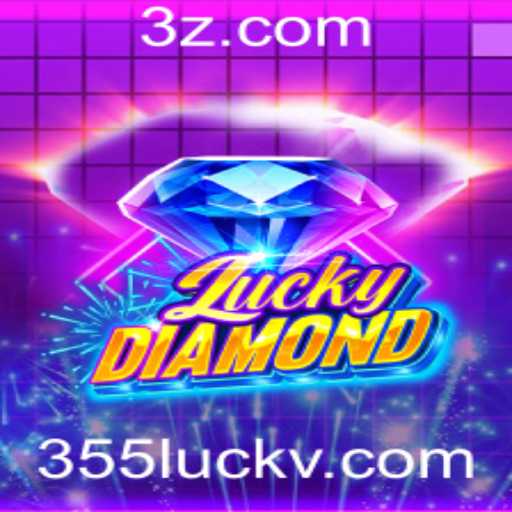 Descubra o Novo e Empolgante Jogo LuckyDiamond